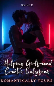 Helping Girlfriend Creates Onlyfans (Romantically Yours)