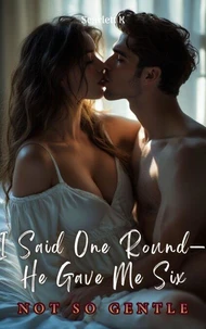 I Said One Round—He Gave Me Six (Not So Gentle)