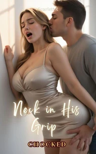 Neck In His Grip (Chocked)