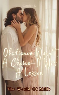 Obedience Wasn’t A Choice—It Was A Lesson (The World Of Milfs)
