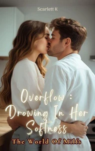 Overflow : Drowing In Her Softness (The World Of Milfs)