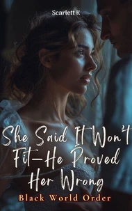 She Said It Won’t Fit—He Proved Her Wrong (Black World Order)