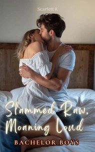 Slammed Raw, Moaning Loud (Bachelor Boys)