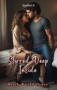 Stirred Deep Inside (Black World Order)
