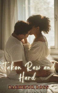 Taken Raw and Hard (Bachelor Boys)