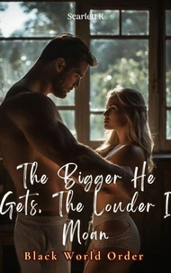 The Bigger He Gets, The Louder I Moan (Black World Order)