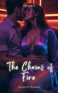 The Chains of Fire (House of Pleasure)