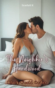 The Neighbor’s Hardwood (Black World Order)