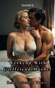Weekend With Girlfriend Mother (Romantically Yours)