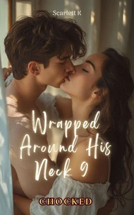 Wrapped Around His Neck 9 (Chocked)
