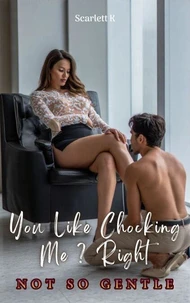 You Like Chocking Me ? Right (Not So Gentle)