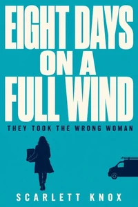 Eight Days On A Full Wind