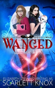  Scarlett Knox et  Elizabeth Stevens - Wanged - Eternal Academy, #1.