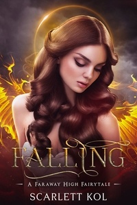  Scarlett Kol - Falling: A Faraway High Fairytale - Faraway High Fairytales, #1.