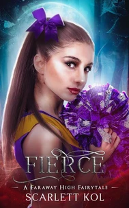 Fierce: A Faraway High Fairytale