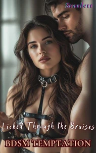 Licked Through the Bruises (BDSM Temptation)