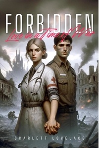  Scarlett Lovelace - Forbidden Love in a Time of War.