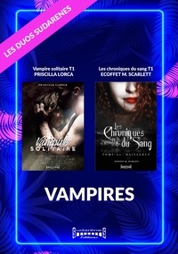 Scarlett  Marina Ecoffet et Priscilla Llorca - Duo Sudarenes : Vampires - Vampire Solitaire / Les Chroniques du Sang.