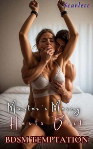 Master’s Mercy Hurts Best (BDSM temptations )