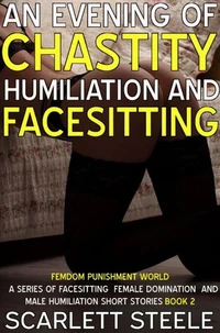 An Evening Of Chastity Humiliation And Facesitting