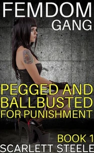 Femdom Gang: Pegged and Ballbusted for Punishment