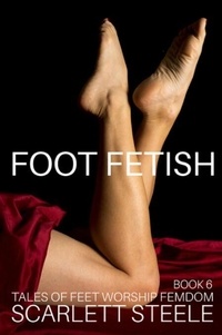 T&eacute;l&eacute;chargez des livres gratuits en ligne pour ipad Foot Fetish - Tales of Feet Worship Femdom - Book 6 - Foot Fetish - Tales of Feet Worship Femdom, #6