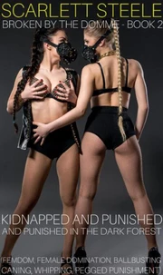 Kidnapped And Punished In The Dark Forest (Femdom, Female Domination, Ballbusting, Caning, Whipping, Pegged Punishment)
