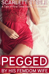 Pegged by his Femdom Wife - A Tale of First Time Female Domination