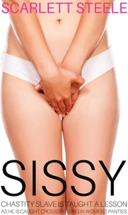 Sissy Chastity Slave Is Taught A Lesson As He Is Caught Crossdressing In Womens Panties