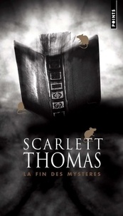 Scarlett Thomas - La fin des mystères.