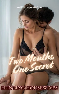 Two Mouths, One Secret (Hunting Housewives)