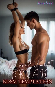 Whipped Until I Break(BDSM temptation)