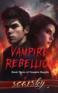  Scarsky - Vampire Rebellion - Vampire Regalia, #3.