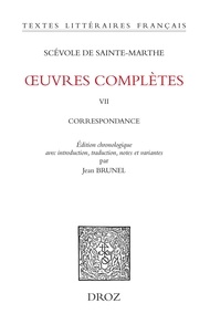 Scévole de Sainte-Marthe - Oeuvres complètes - Tome 7, Correspondance.