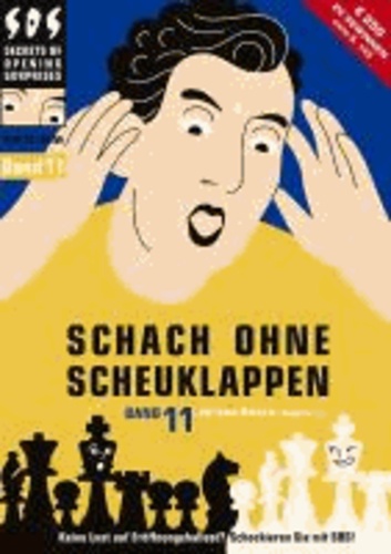 Jeroen Bosch - Schach ohne Scheuklappen Band 11 - Keine Lust auf Eröffnungsballast?.