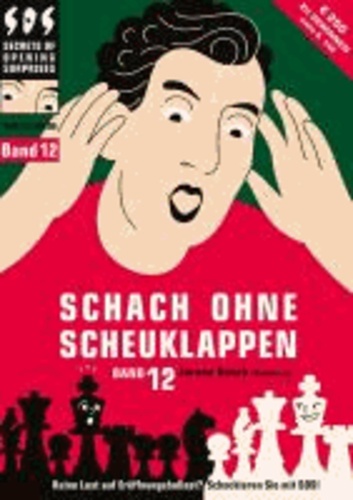 Jeroen Bosch - Schach ohne Scheuklappen Band 12 - Keine Lust auf Eröffnungsballast?.