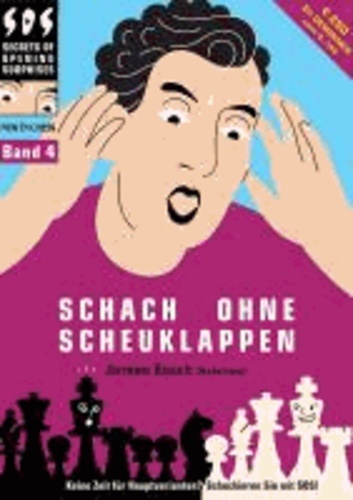 Jeroen Bosch - Schach ohne Scheuklappen Band 4 - Keine Lust auf Eröffnungsballast?.