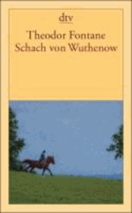 Schach von Wuthenow - Erzählung aus der Zeit des Regiments Gensdarmes.