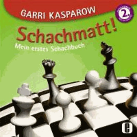 Schachmatt! - Mein erstes Schachbuch.