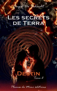 Les secrets de Terra  - Tome 2 : Destin