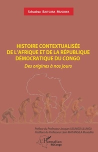 Schadrac Baitsura Musowa - Histoire contextualisée de l'Afrique et de la République démocratique du Congo - Des origines à nos jours.