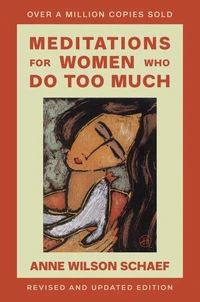 Meditations for Women Who Do Too Much - Revised Edition