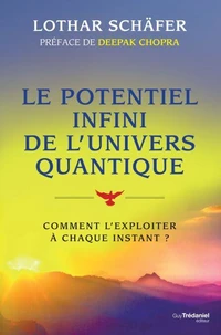 Le potentiel infini de l'univers quantique