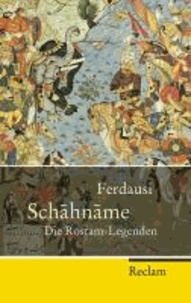Schahname - Die Rostam-Legenden.