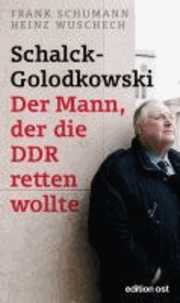 Schalck-Golodkowski: Der Mann, der die DDR retten wollte.