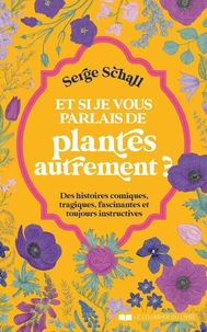Et si je vous parlais des plantes autrement ?