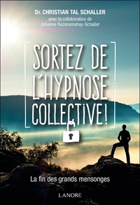Sortez de l'hypnose collective !