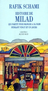 Histoire de Milad qui partit pour manger à sa faim pendant vingt et un jours