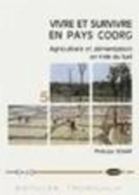 Vivre Et Survivre Au Pays Coorg. Agriculture Et Alimentation En Inde Du Sud