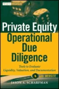 Private Equity Operational Due Diligence: Tools to Evaluate Liquidity, Valuation, and Documentation